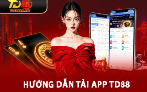 Hướng Dẫn Tải App Td88